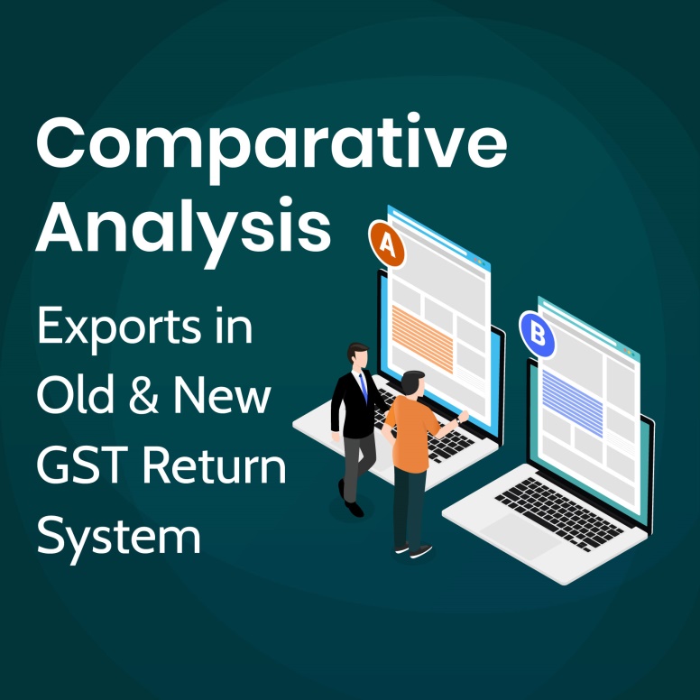 Exports & Deemed Exports Under GST Compare Old vs New GST Return