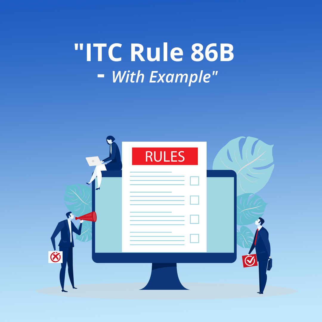 ITC Rule 86B | GSTHero - Online GST Return Filing & E-Way Bill ...