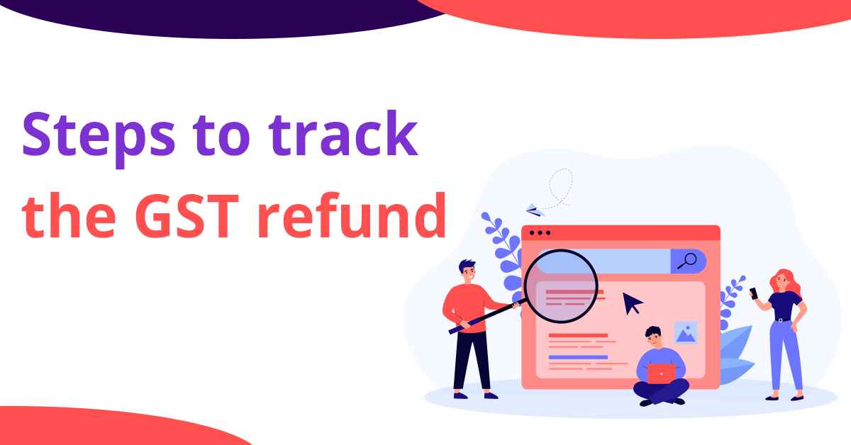 How to track GST refund status