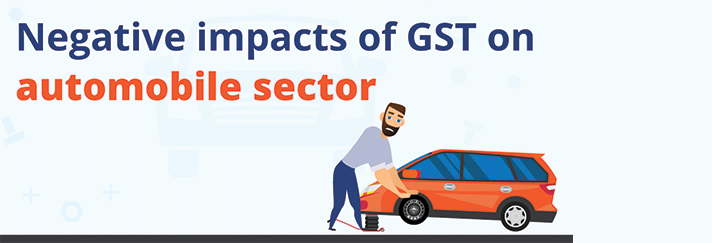 negative impact of GST on the automobile sector