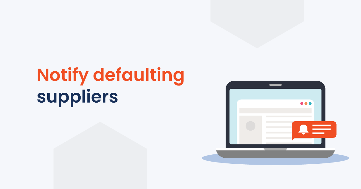 Notify defaulting suppliers