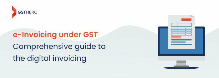 e-Invoicing under GST