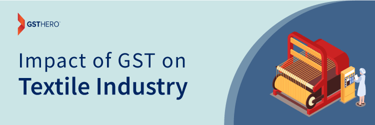 Impact of GST on Textile Industry