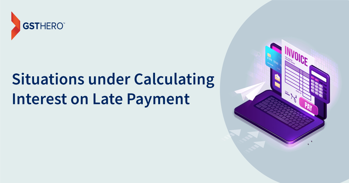 Calculate Interest On Late Payment of GST