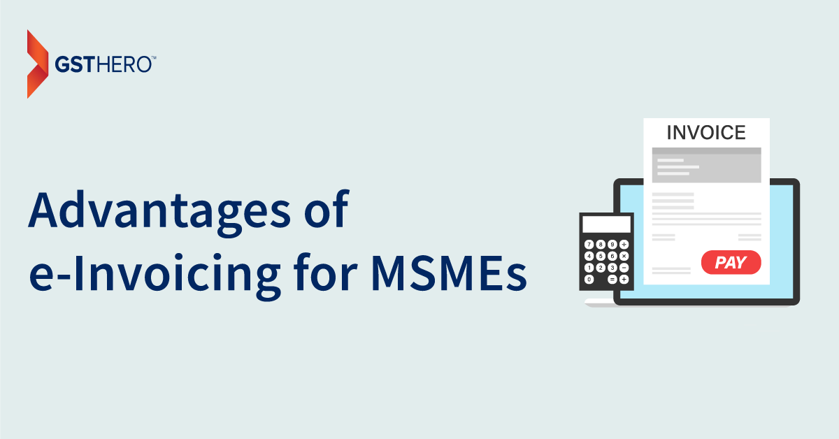 Advantages of e-Invoicing for MSMEs