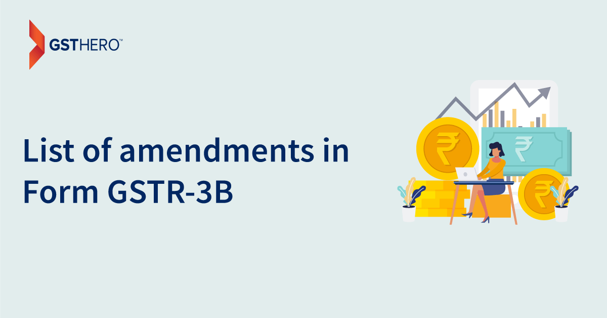 List of amendments in Form GSTR-3B