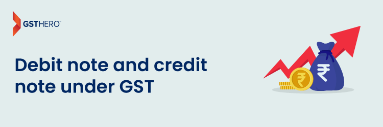 debit note and credit note in gst