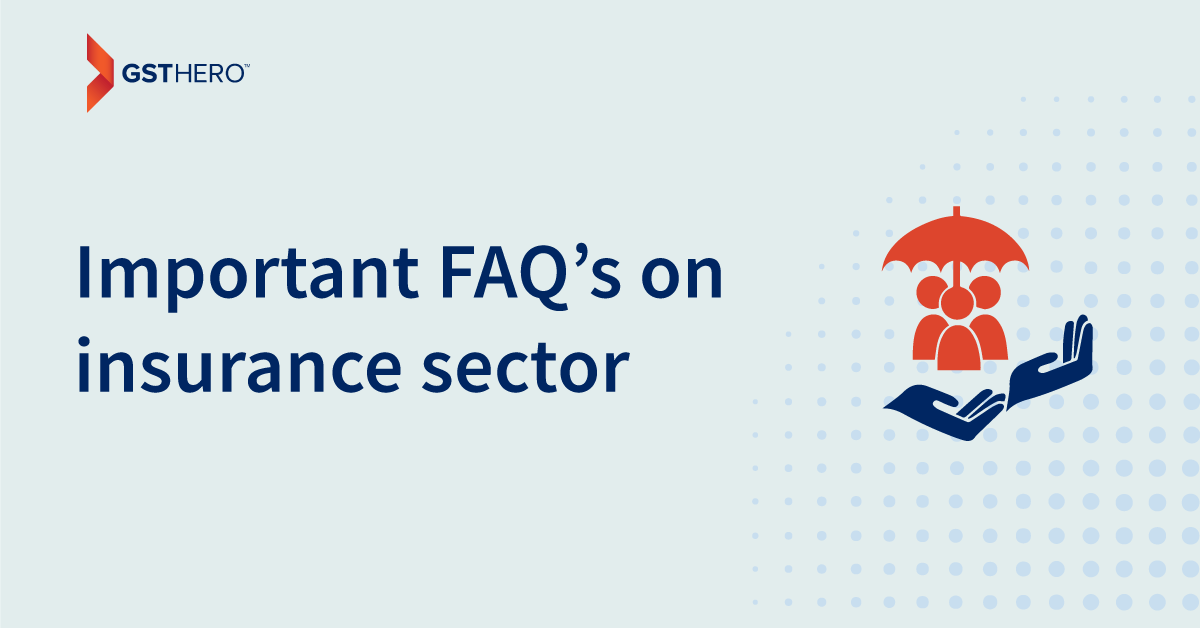 GST on insurance sector FAQ's
