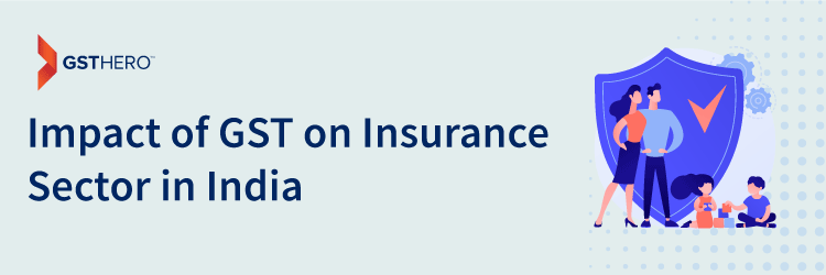 Impact of GST on insurance sector
