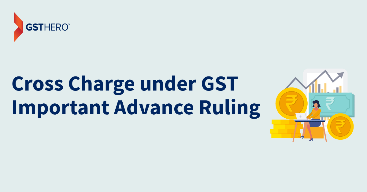 Cross Charge under GST advance ruling