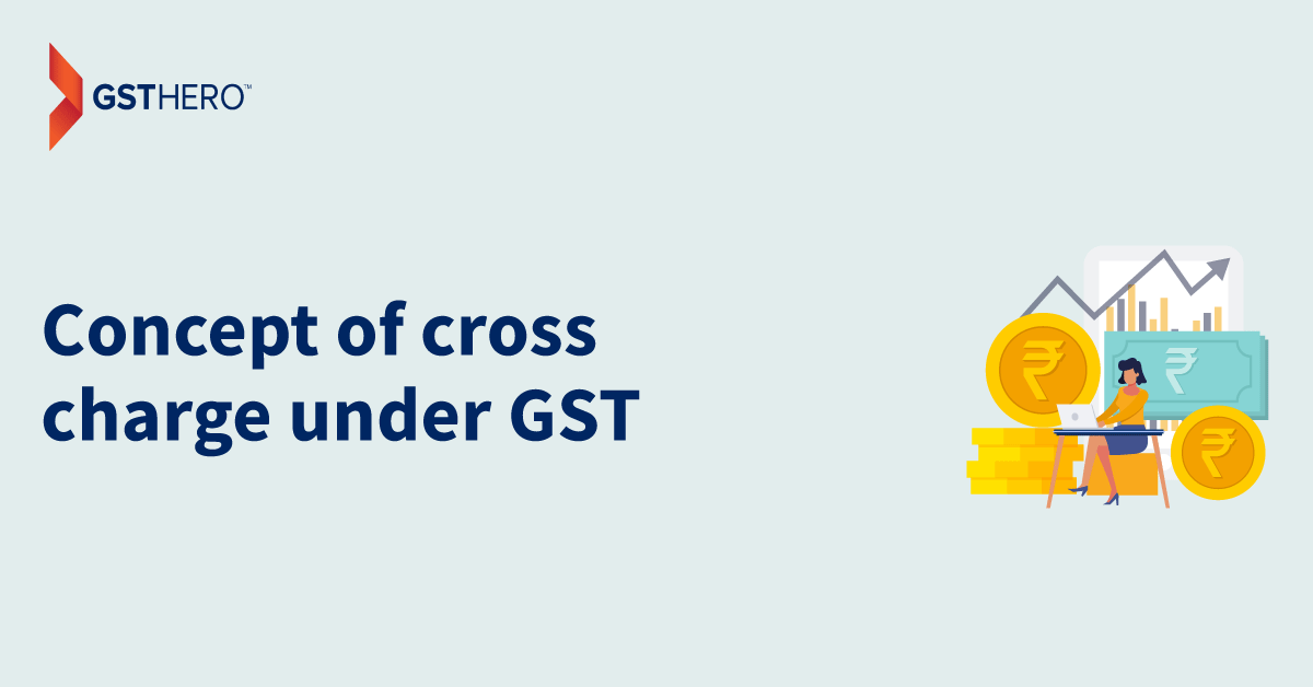 Cross Charge under GST concept