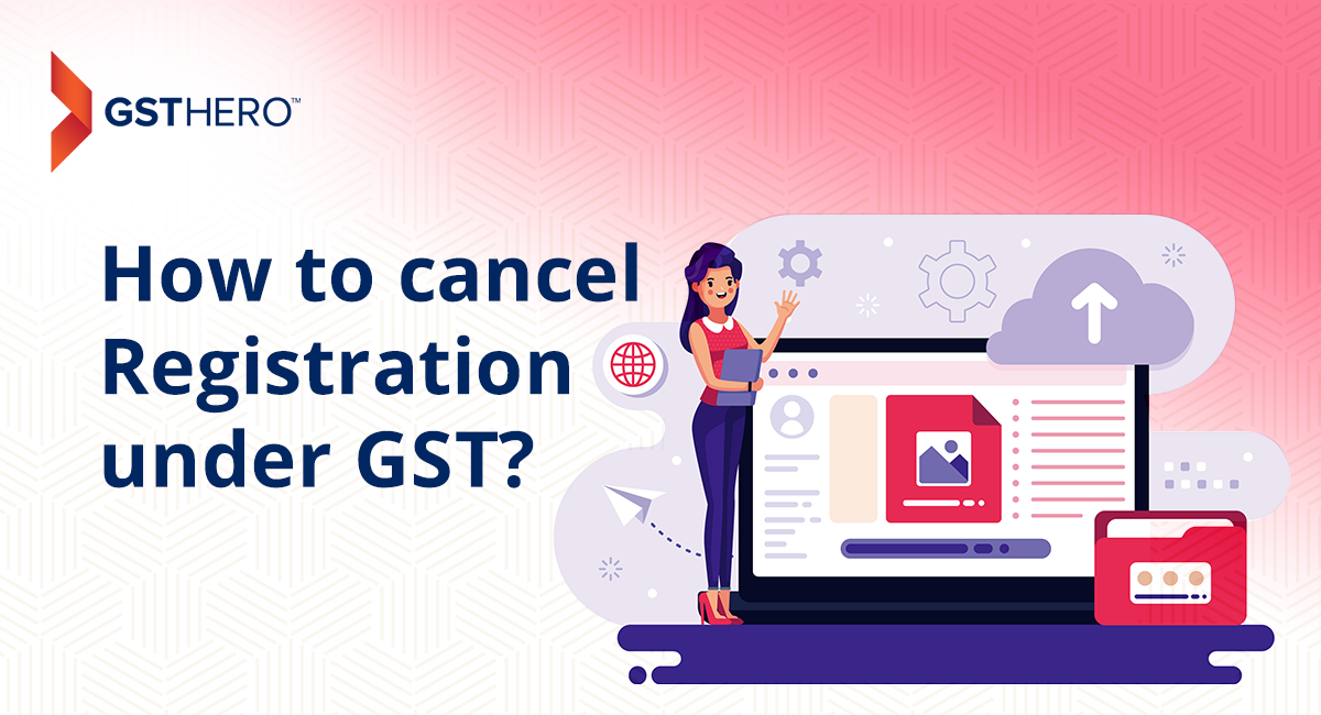 GST Registration Cancellation process