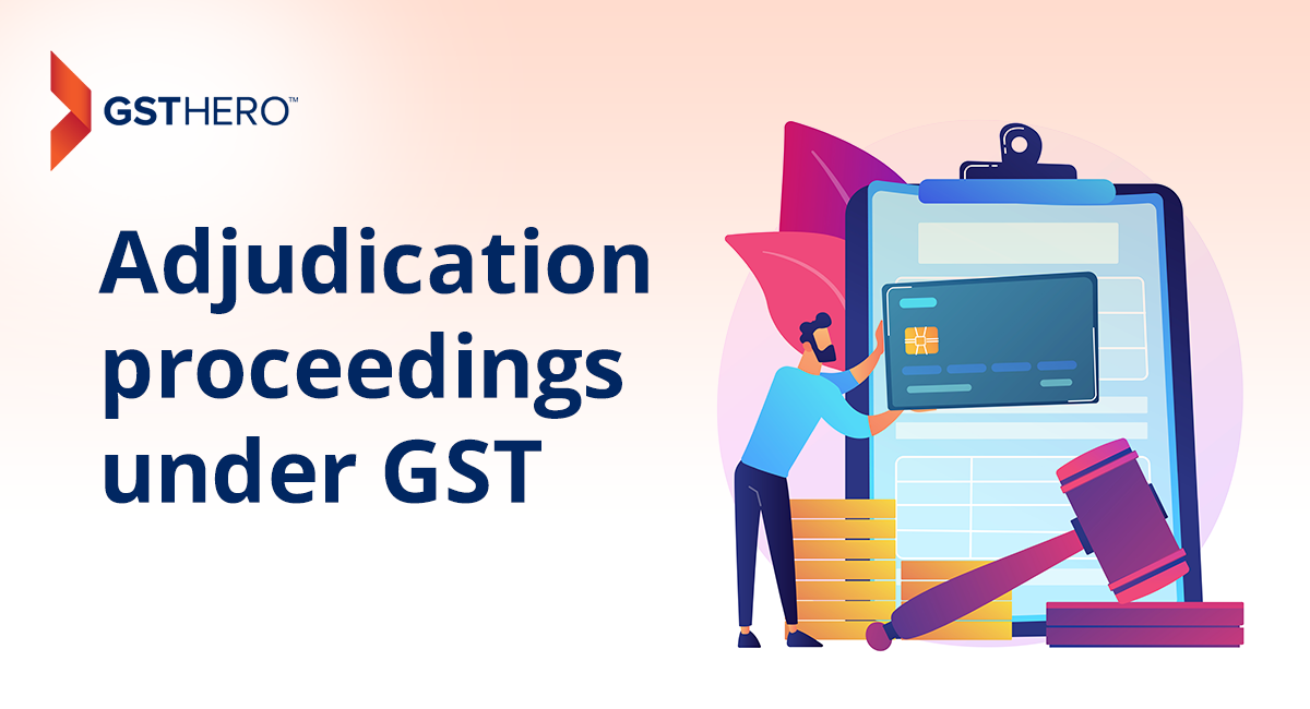 Adjudication proceeding Under GST